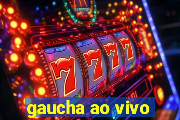 gaucha ao vivo