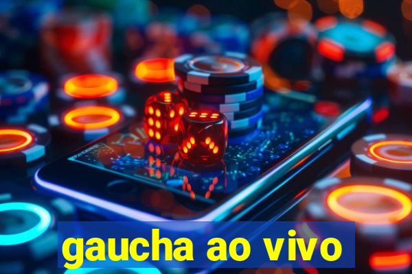 gaucha ao vivo