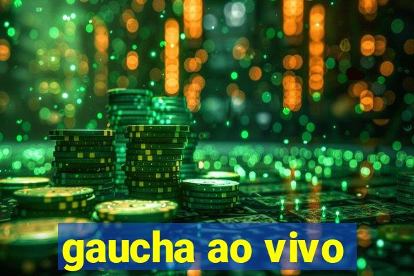 gaucha ao vivo