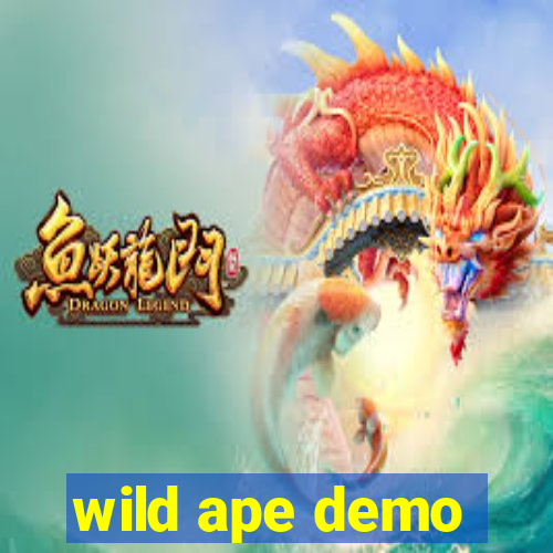 wild ape demo