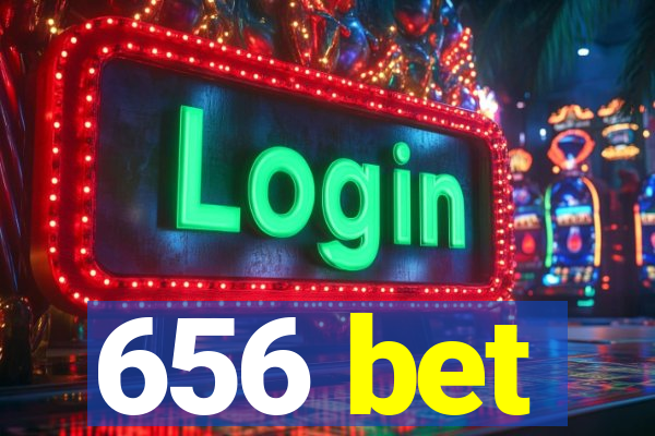 656 bet