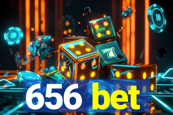 656 bet