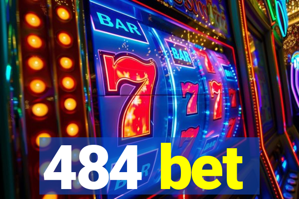 484 bet