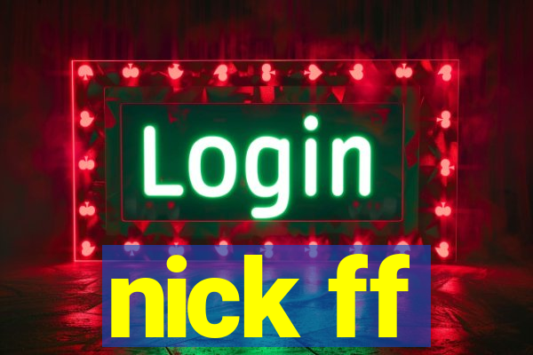 nick ff