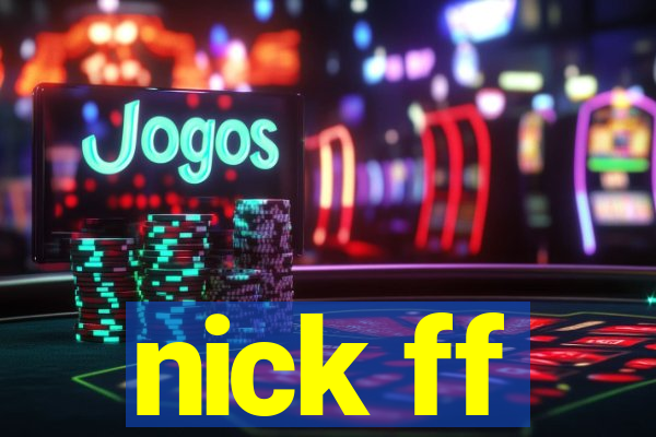 nick ff