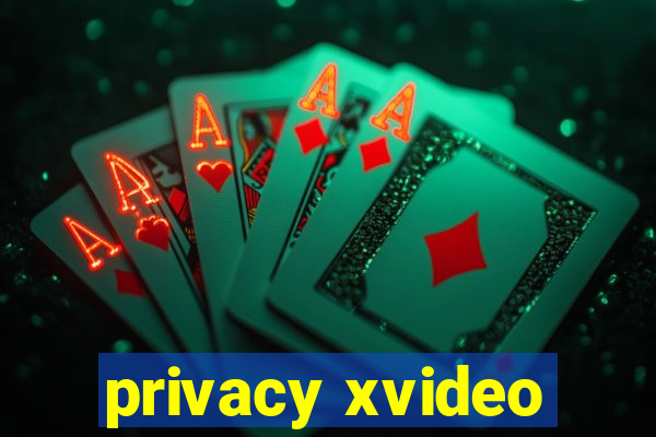 privacy xvideo