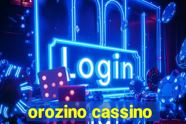 orozino cassino