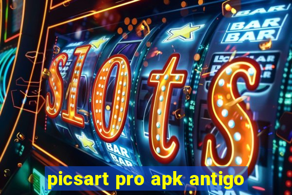 picsart pro apk antigo