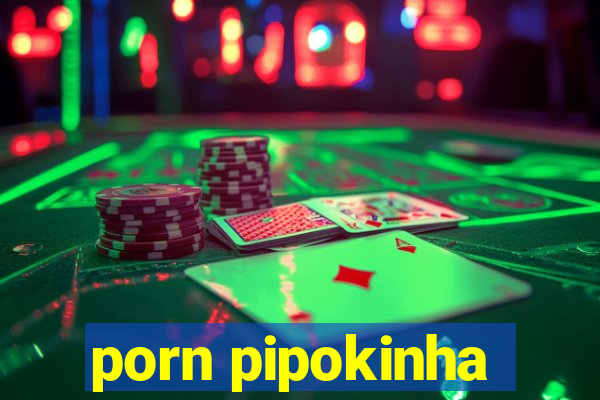 porn pipokinha