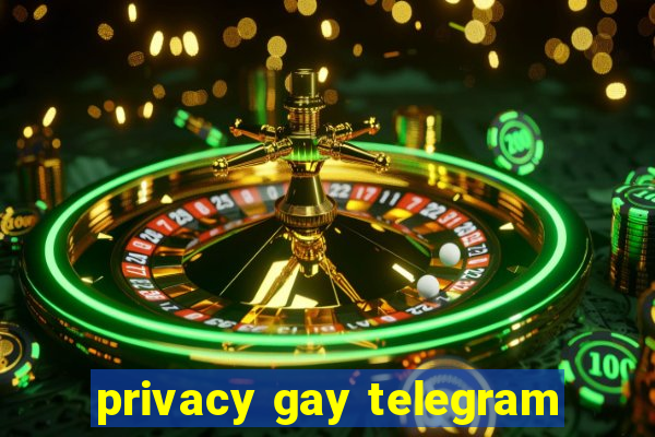 privacy gay telegram