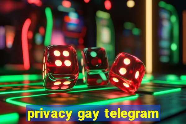 privacy gay telegram