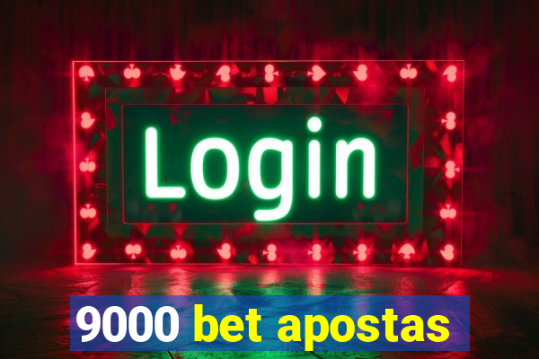 9000 bet apostas