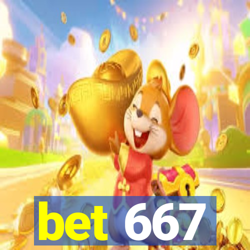 bet 667