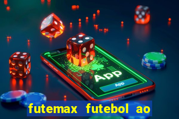 futemax futebol ao vivo online