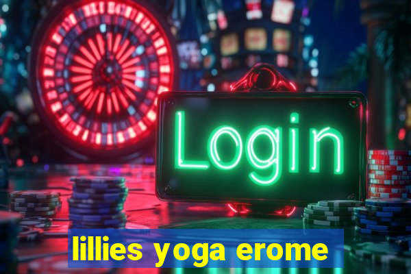 lillies yoga erome