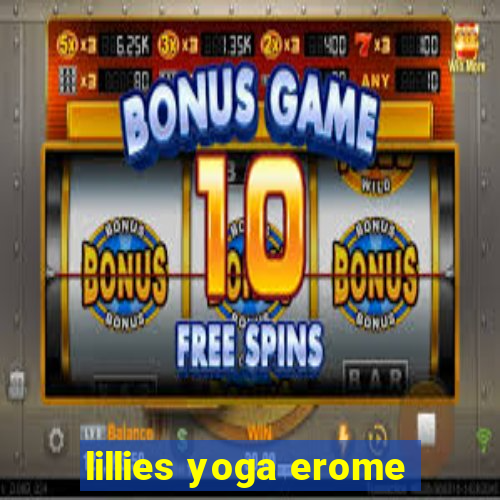 lillies yoga erome