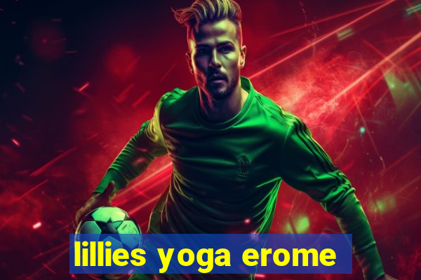 lillies yoga erome