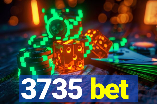 3735 bet