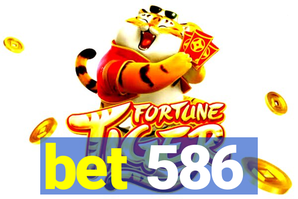 bet 586