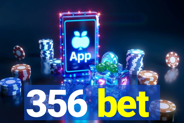 356 bet