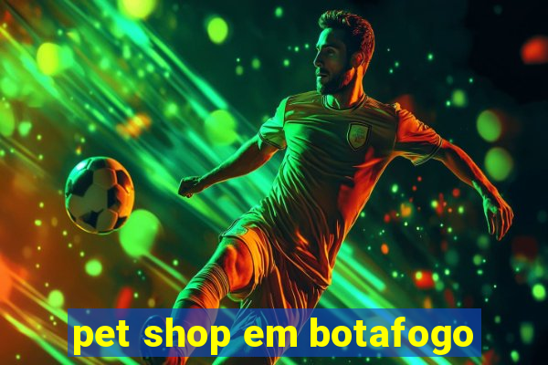 pet shop em botafogo