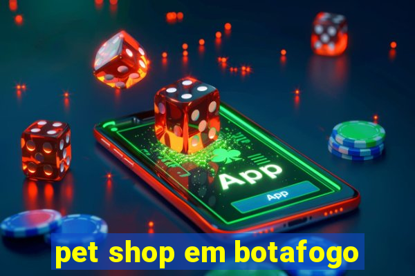 pet shop em botafogo