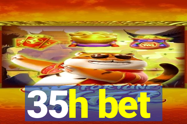 35h bet