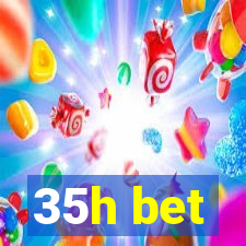 35h bet