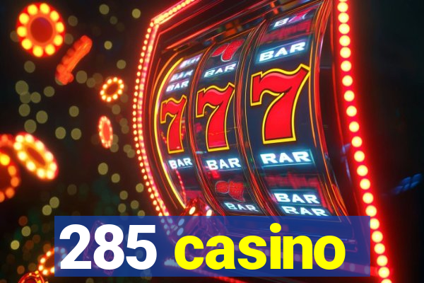 285 casino