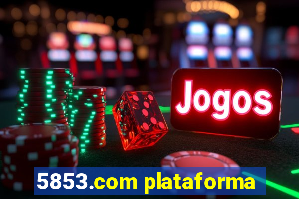 5853.com plataforma