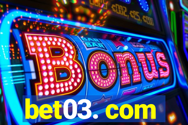 bet03. com