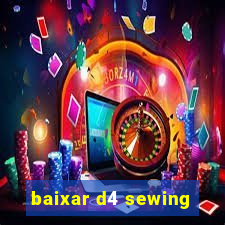 baixar d4 sewing