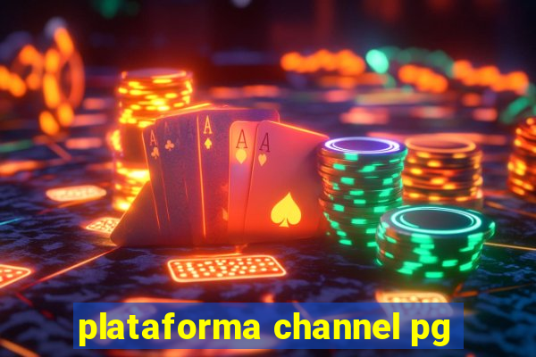 plataforma channel pg