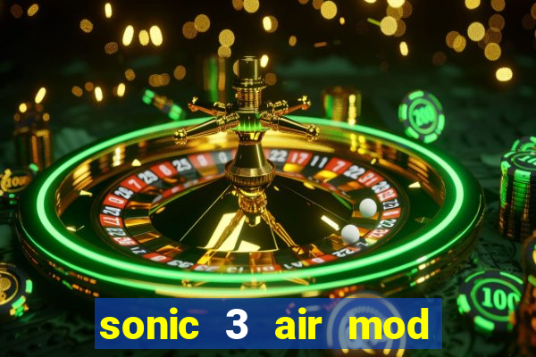 sonic 3 air mod extra slot shadow