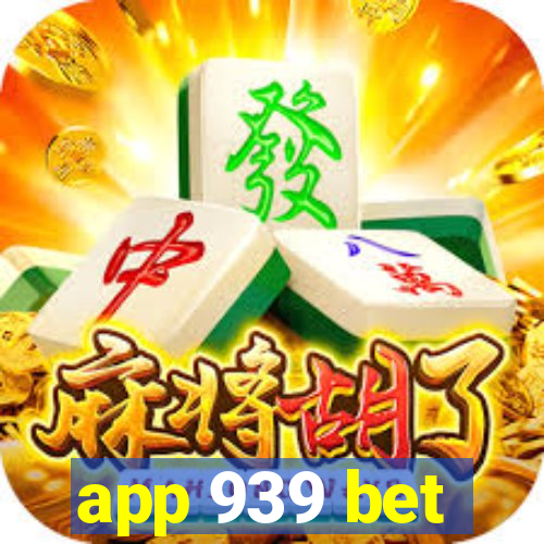 app 939 bet