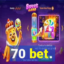 70 bet.