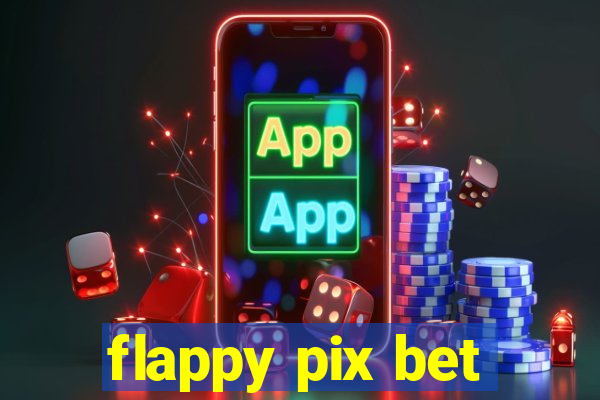 flappy pix bet