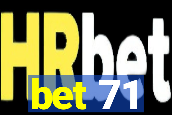 bet 71