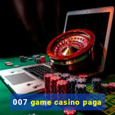 007 game casino paga