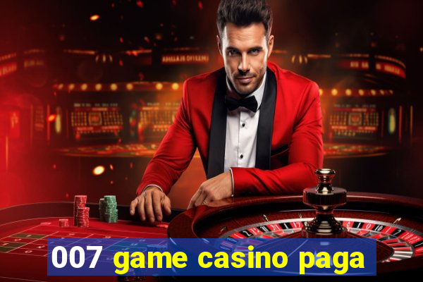 007 game casino paga