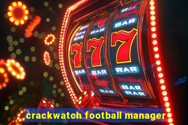 crackwatch football manager