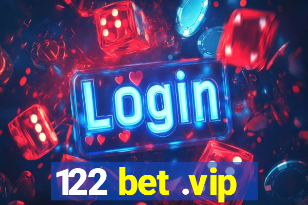 122 bet .vip