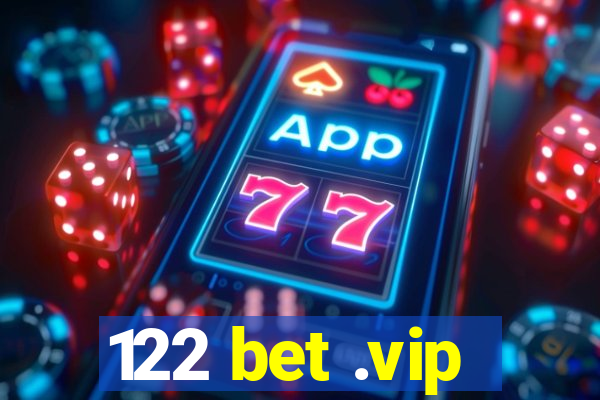 122 bet .vip