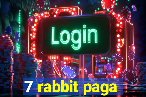 7 rabbit paga