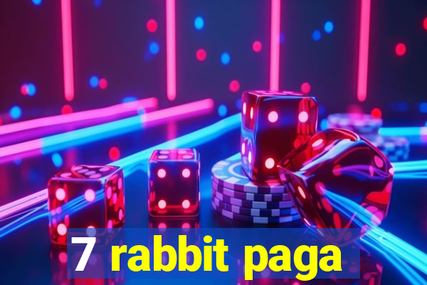 7 rabbit paga