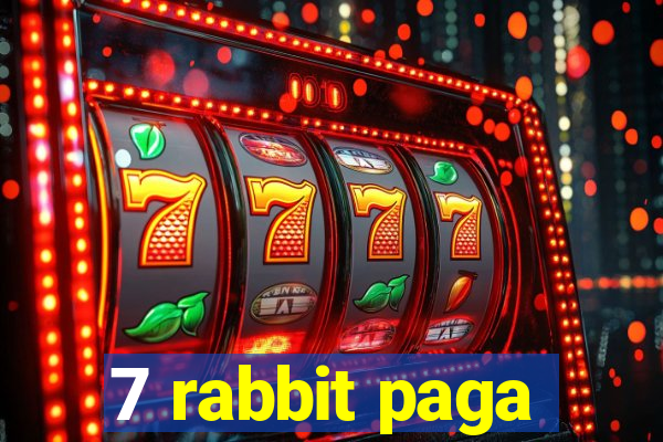 7 rabbit paga