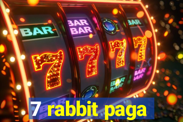 7 rabbit paga