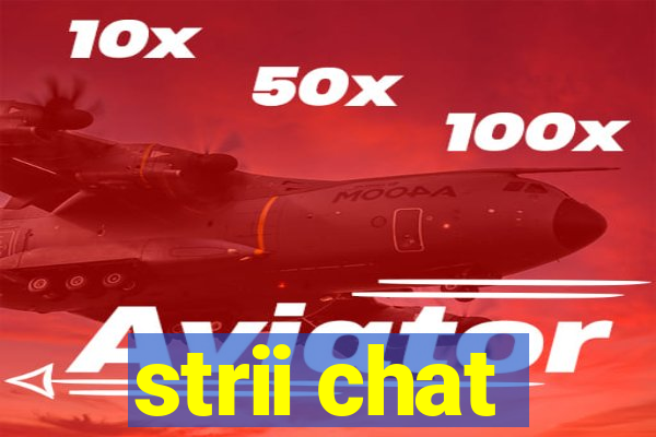 strii chat