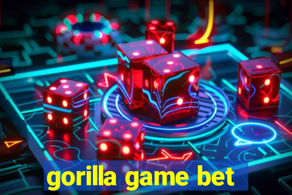 gorilla game bet