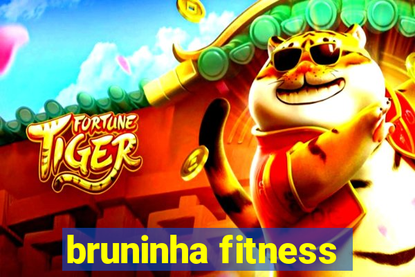 bruninha fitness